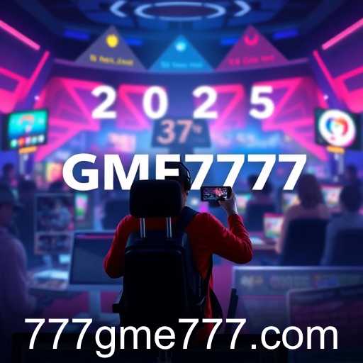The Rise of GME777: Gaming in 2025